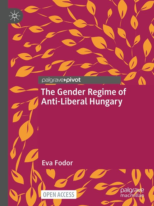 Title details for The Gender Regime of Anti-Liberal Hungary by Eva Fodor - Available